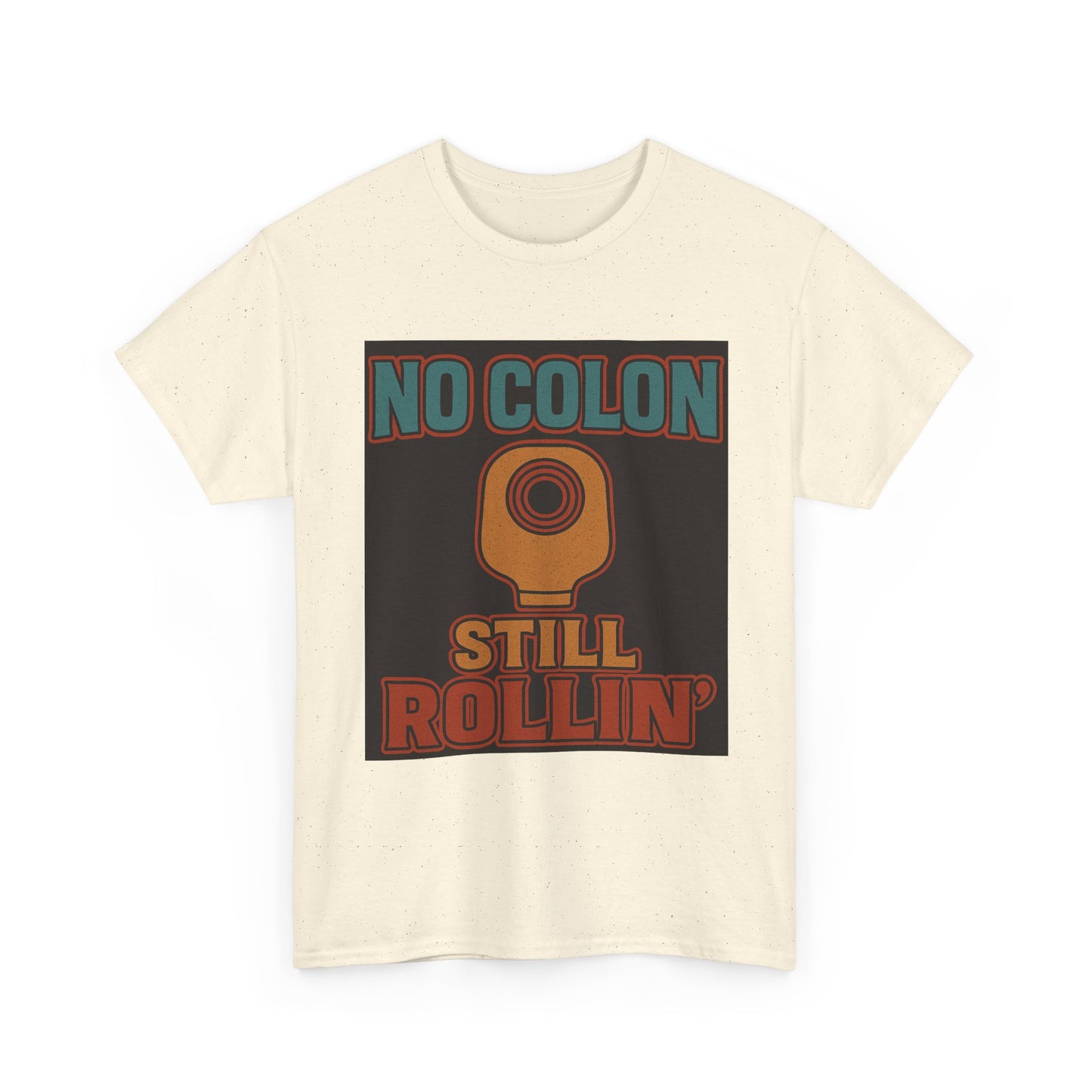 No Colon Still Rollin' Tee — Ostomy Empowerment T-Shirt